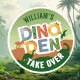 William's Dino Den Takeover